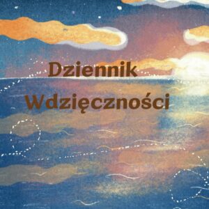 DZIENNIK WDZIĘCZNOŚCI: Zeszyt/notatnik na wpisy wdzięczności.