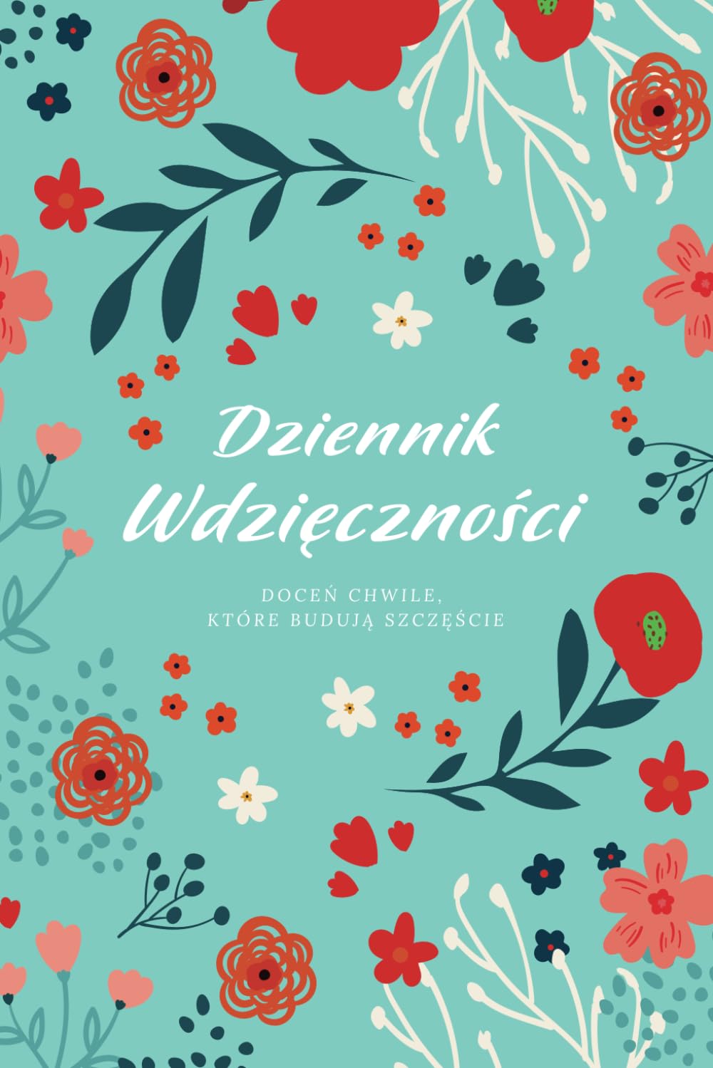 Dziennik wdzięczności: Doceń chwile, które budują szczęście.