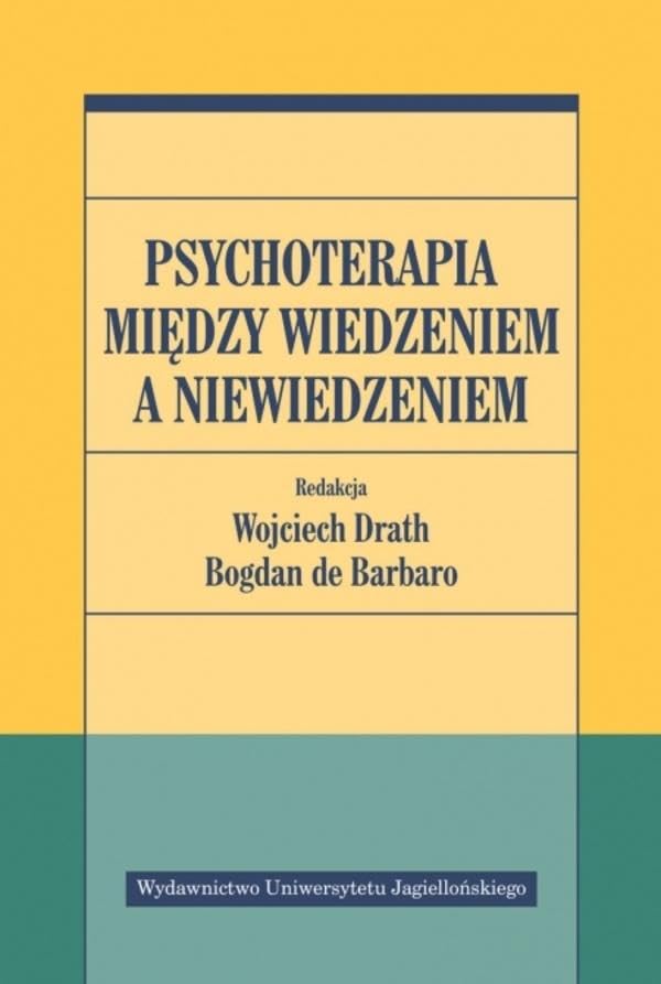 PSYCHOTERAPIA MIĘDZY WIEDZENIEM A NIEWIEDZENIEM