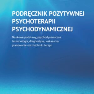 Podręcznik pozytywnej psychoterapii psychodynamicznej