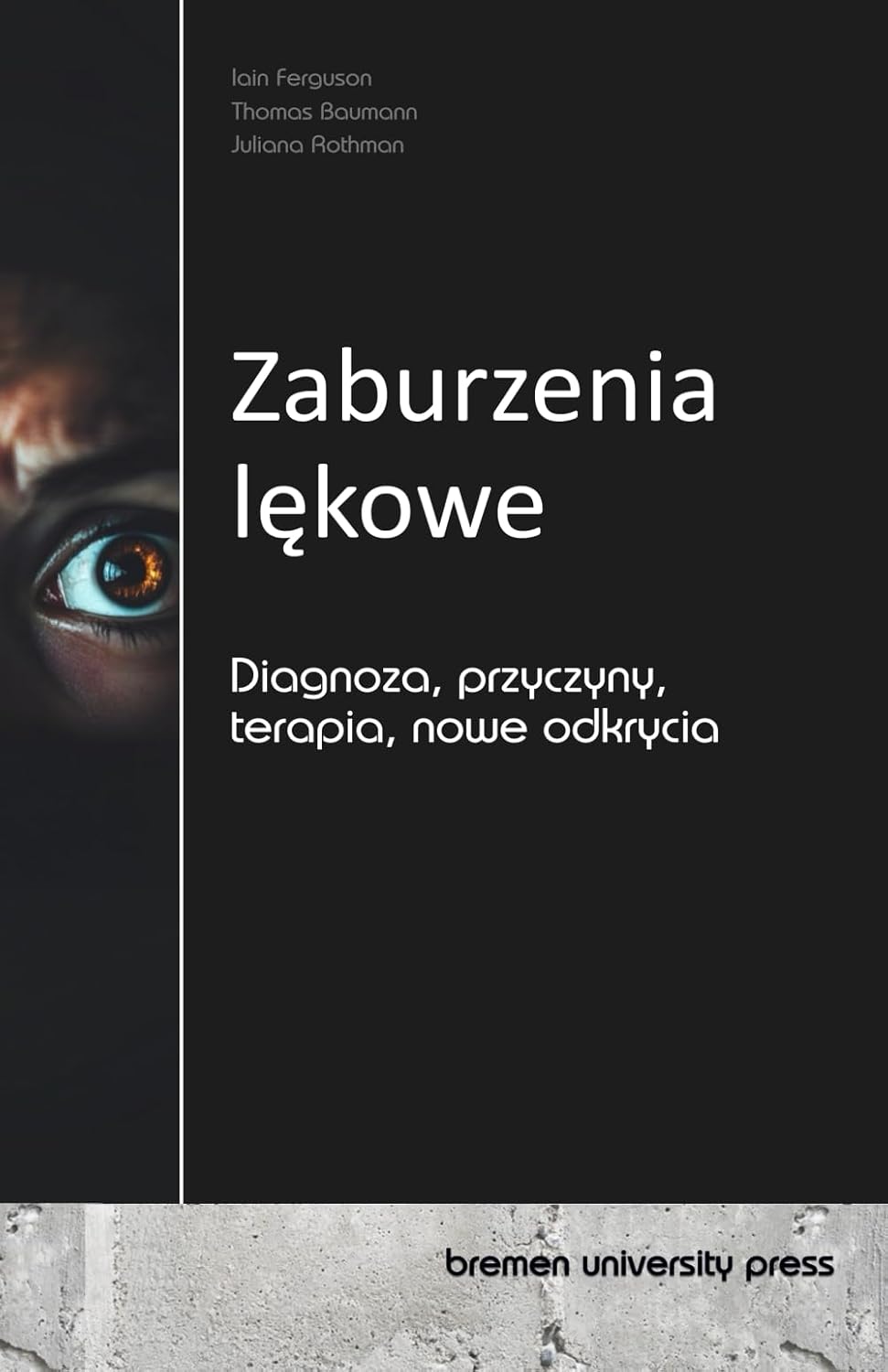 Zaburzenia lękowe: Diagnoza, przyczyny, terapia, nowe odkrycia