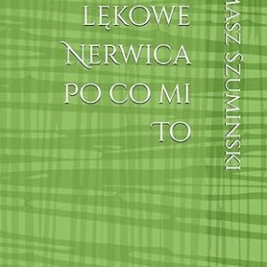 Zaburzenie lękowe Nerwica Po co mi To